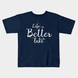 Life is better on the lake Kids T-Shirt